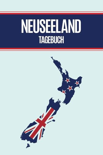 NEUSEELAND TAGEBUCH: Reisetagebuch Neuseeland ein Notizbuch A5 liniert zum Selbstgestalten für Urlaub und Camping die Erlebnisse für Neuseelandreise mit Checklisten und Bucket-Liste