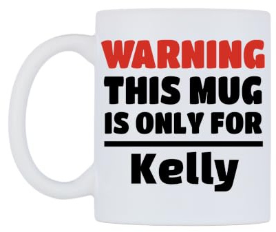WeDoMugs Warning This Mug is ONLY for Kelly Ceramic Mug