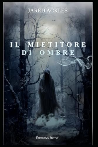 Il mietitore di ombre: Romanzo horror