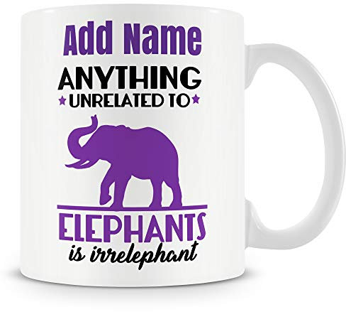 Funny Elephant Personalised Mug Gift - Anything Unrelated to Elephants is Irrelephant Design