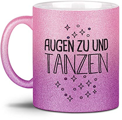Glitzer-Tasse - Augen zu und Tanzen - Geschenk für die Beste Freundin, Frauen, Glitter - Hochwertige Keramik, Verlauf Rosa-Pink, 300 ml