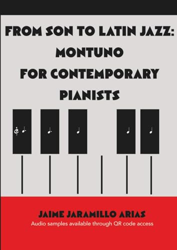 Form Son to Latin Jazz: Montuno for Contemporary Pianists