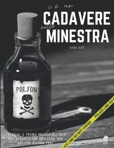 C'è un cadavere nella minestra: Tutorial e trama pronta all'uso per organizzare una cena con delitto a casa tua