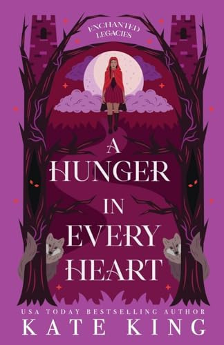 A Hunger in Every Heart (Enchanted Legacies, Band 3)