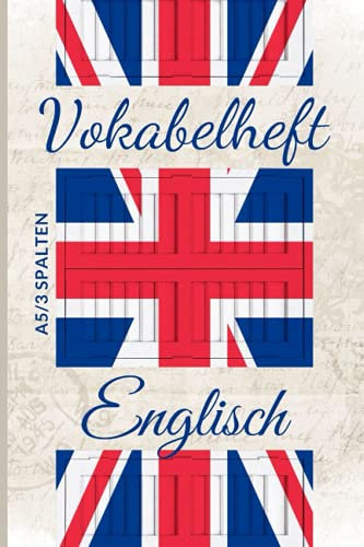 Englisch Vokabelheft A5 3 Spalten: 100 Seiten mit schönem Design für Englisch Vokabeln