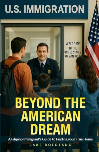 Beyond the American Dream: A Filipino Immigrant's Guide to Finding Your True Home