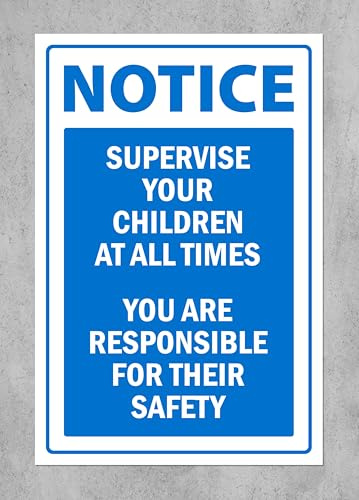 Notice, supervise your children at all time, safety sign - 1mm flexible Plastic sign (200mm x 150mm)