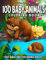 100 Baby Animals: A Coloring Book Featuring 100 Incredibly Cute and Lovable Baby Animals from Forests, Jungles, Oceans and Farms for Hours of Coloring Fun (Cute Coloring Books, Band 7)