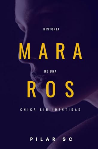 Mara Ros: Historia de una chica sin identidad