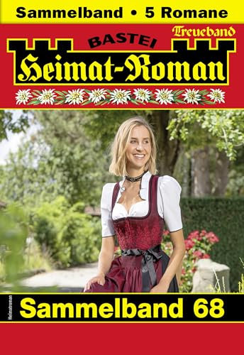 Heimat-Roman Treueband 68: 5 Romane in einem Band