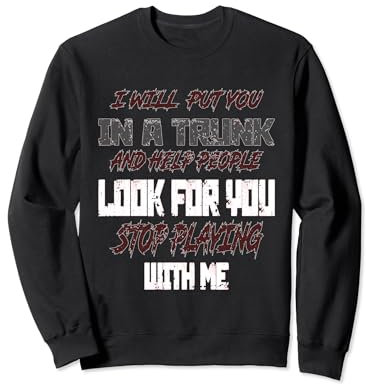 Te pondré en un baúl Sudadera