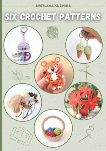 Six crochet patterns: detailed instructions for six patterns, which includes a text description and the photographs.
