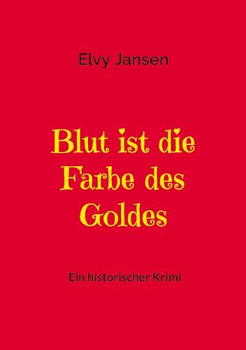 Blut ist die Farbe des Goldes (Adriana die Fuhrfrau 2)