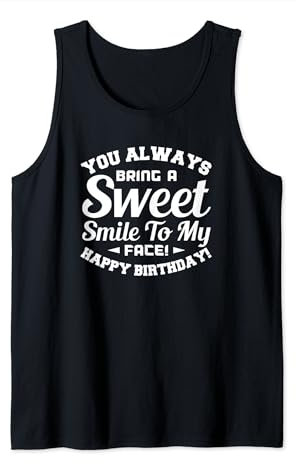 Du zauberst mir immer ein süßes Lächeln ins Gesicht - Lustiger Geburtstag Tank Top
