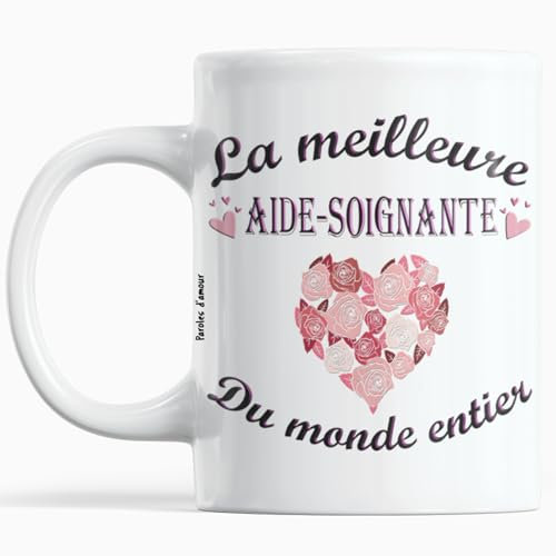 Paroles d'amour Cadeau aide-soignante Anniversaire Noel La meilleure aide-soignante du monde entier Tasse originale avec message pour dire merci à une aide-soignante Mug parfait à poser sur son bureau