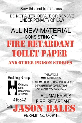 Fire Retardant Toilet Paper: And Other Prison Stories