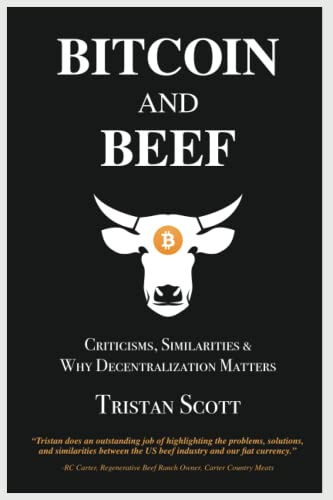 Bitcoin and Beef: Criticisms, Similarities, and Why Decentralization Matters