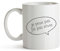 CADEAUX.COM - Mug Personnalisé En Céramique - Message dans une bulle BD - Résiste Au Micro-ondes Et Lave Vaisselle - Idée Cadeau Personnalisé