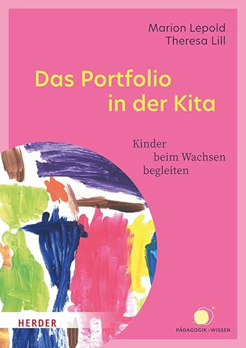 Das Portfolio in der Kita: Kinder beim Wachsen begleiten