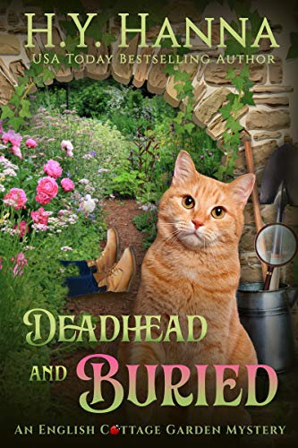 Deadhead and Buried (English Cottage Garden Mysteries ~ Book 1): A humorous English village cozy mystery whodunit (The English Cottage Garden Mysteries)