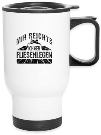 Mir Reichts Ich Geh Fliesenlegen Spruch Witzig Thermobecher mit Henkel