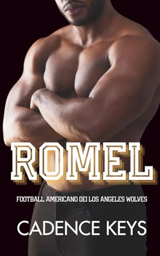 Romel: Una storia d'amore sportiva e bollente (Football americano dei Los Angeles Wolves, Band 8)
