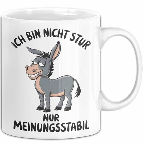 Sarkastischer Esel Tasse Geschenk Lustige Geschenkidee Ich Bin Nicht Stur Nur Meinungsstabil (Weiß)