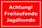 Melis-Folienwerkstatt Schild Freilaufende Jagdhunde - 30x20cm - Bohrlöcher - 3mm Aluverbund – 20 VAR S00351-022-D