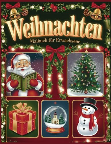 Weihnachten Malbuch für Erwachsene: Entspannende Besinnlichkeit & Kreativer Stressabbau – Die ideale Geschenkidee für die Festtage