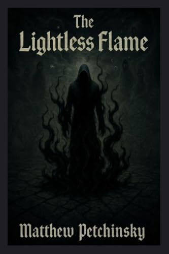 The Lightless Flame (Apophis Cthulhu)