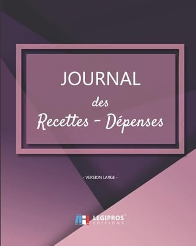 Journal Recettes - Dépenses: v5-3 Registre auto entrepreneur, livre de compte auto entrepreneur, chronologique | Conforme aux obligations comptables | ... x 25,4cm broché | forme géométirque violet