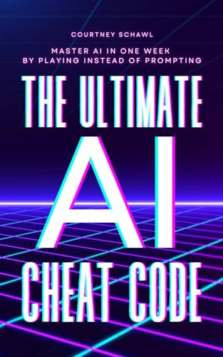 The Ultimate AI Cheat Code: Master AI in One Week by Playing Instead of Prompting