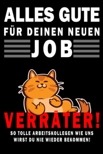 Alles Gute für Deinen Neuen Job Verräter! Kollegenbuch zum Abschied: Poesiealbum zum Abschied für Lieblingskollegen - Freundebuch für Arbeitskollegen ... & Kollegin als Errinerungsbuch zum Ruhestand.