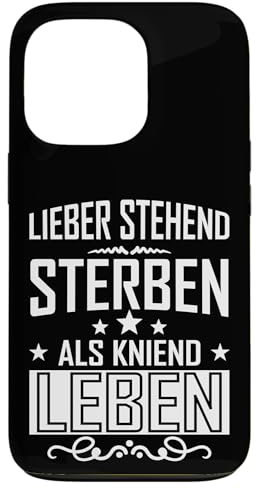 Hülle für iPhone 13 Pro Lieber stehend sterben als kniend leben