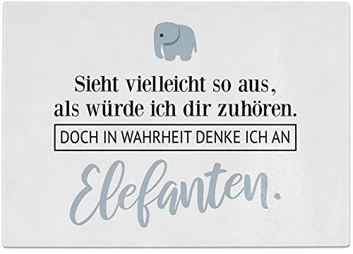 JUNIWORDS Glasschneidebrett Frühstücksbrett, Sieht vielleicht so aus, als würde ich dir zuhören. Doch in Wahrheit denke ich an Elefanten (1001424)
