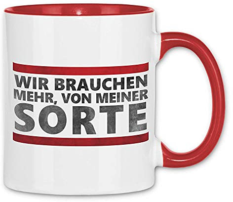 wowshirt Tasse Wir brauchen Mehr von meiner Sorte Witziger Spruch Sarkasmus, Farbe:White - Red