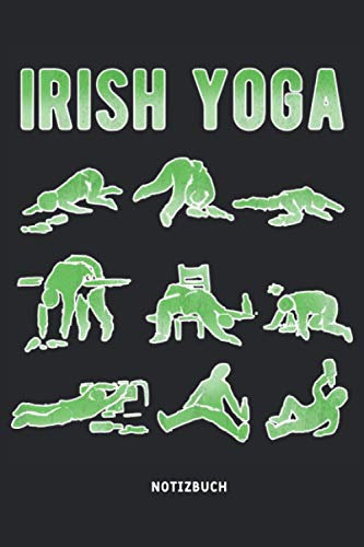 Irish Yoga Notizbuch: Tolles St. Patricks Day Notizbuch - 120 Seiten um schöne Momente von deiner St. Patricks Day Parade oder Gedanken festzuhalten | DINA5 | Geschenk für St. Patricks Day Liebhaber.