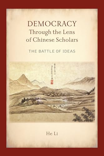 Democracy Through the Lens of Chinese Scholars: The Battle of Ideas