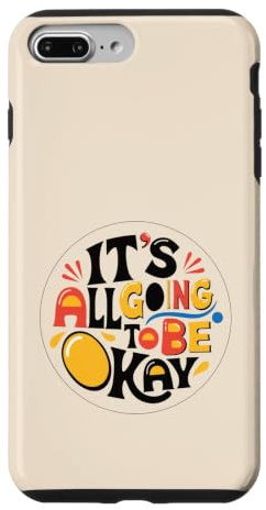 It's All Going To Be Ok Case for iPhone 7 Plus/8 Plus