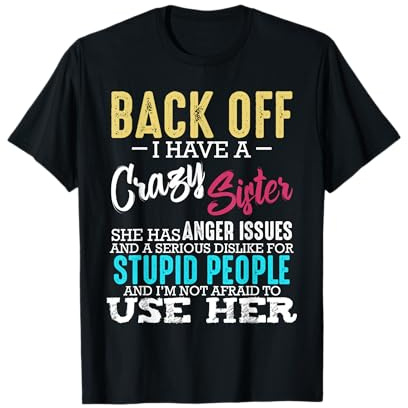 Back Off I Have A Crazy Sister Brother Sibling Family T-Shirt