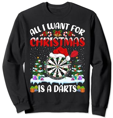 Lustige Weihnachtsmütze All I Want For Christmas Is A Darts Sweatshirt