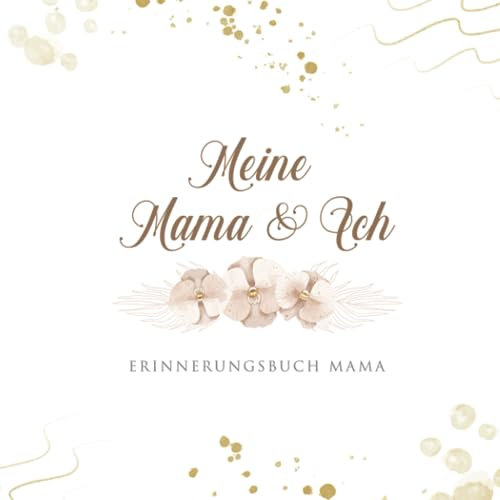Meine Mama und Ich Erinnerungsbuch: Geschenkbuch für die beste Mama Geschenk Geburtstag oder Muttertag - Buch zum Ausfüllen