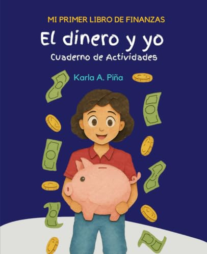 El dinero y yo: Libro de actividades, mi primer libro de finanzas