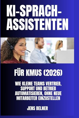 KI-Sprachassistenten für KMUs (2026): Wie kleine Teams Vertrieb, Support und Betrieb automatisieren, ohne neue Mitarbeiter einzustellen (Künstliche Intelligenz)