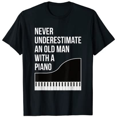 Never Underestimate An Old Man With A Piano T-Shirt für Männer T-Shirt