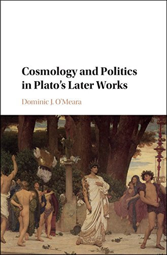 Cosmology and Politics in Plato's Later Works (English Edition)