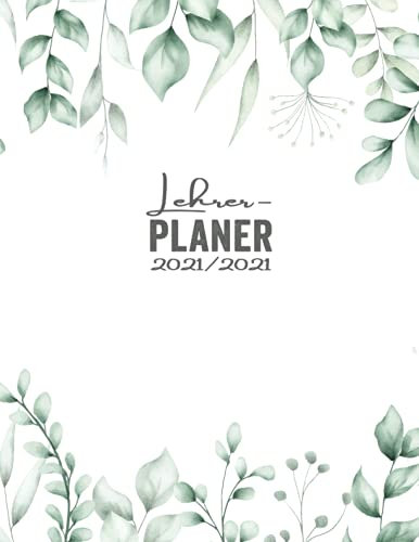 Lehrerplaner 2021 2022 A4: Smarter Lehrerkalender A4 I 170 Seiten inkl. vielen Extras wie Stundenplaner, Notenlisten, Passwortübersicht etc. I 1 ... für Lehrer I Design Eucalyptus Pastell Grün