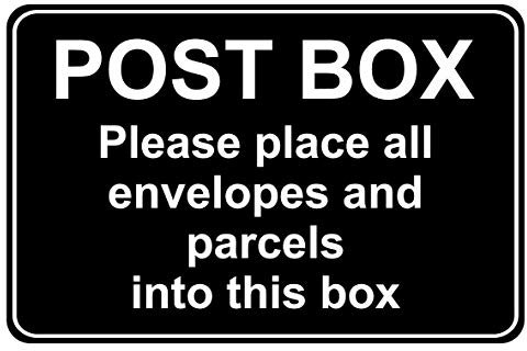 Please place all envelopes and parcels into this safe post box - Self adhesive sticker 200mm x 150mm