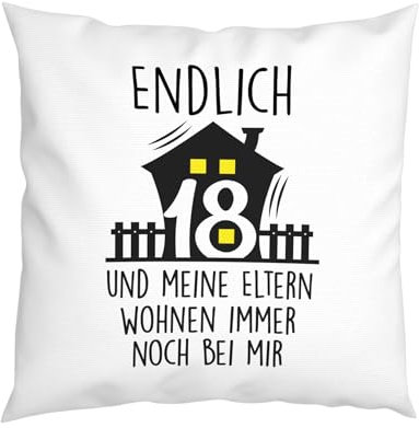 LIEBTASTISCH - Spruchkissen - Endlich 18 - Meine Eltern wohnen Immer noch bei Mir - witziges - Geburtstagsgeschenk - tolle Geschenkidee - Volljährigkeit