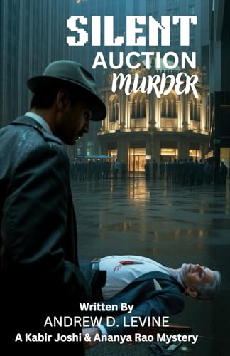 Silent Auction Murder: The Mumbai Saga Continues (A Kabir Joshi & Ananya Rao Mystery, Band 3)